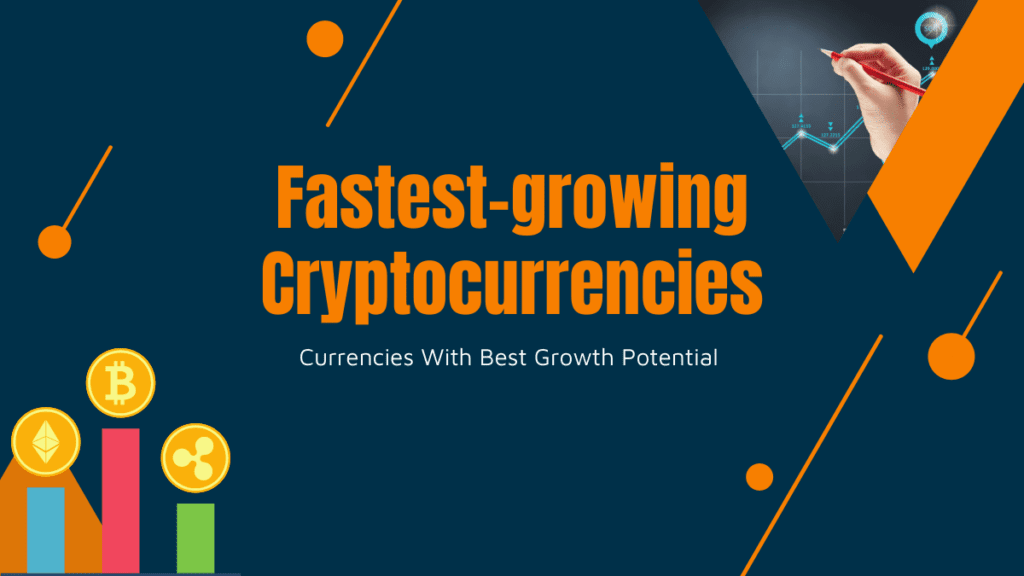 List of Fastestgrowing Cryptocurrencies With Best Growth Potential In